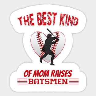 The best kind of mom raises batsmen Sticker